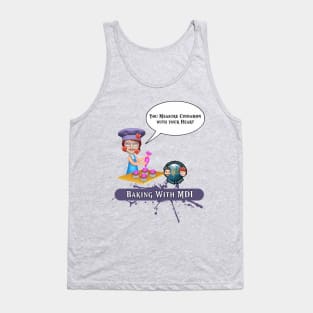 Baking With MDI - Measure Cinnamon With Your Heart Tank Top